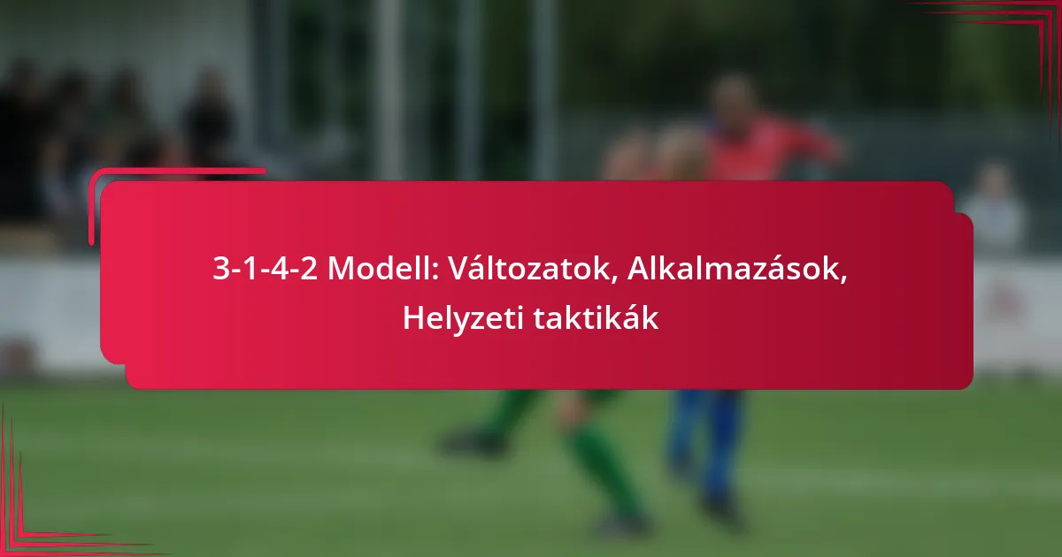 Read more about the article 3-1-4-2 Modell: Változatok, Alkalmazások, Helyzeti taktikák