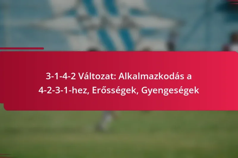3-1-4-2 Változat: Alkalmazkodás a 4-2-3-1-hez, Erősségek, Gyengeségek