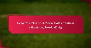 Read more about the article Helyettesítők a 3-1-4-2-ben: Hatás, Taktikai változások, Sokoldalúság