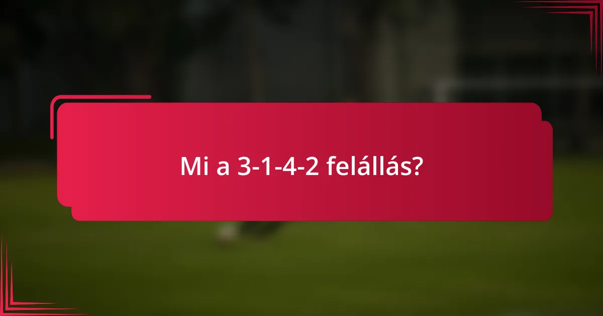 Mi a 3-1-4-2 felállás?