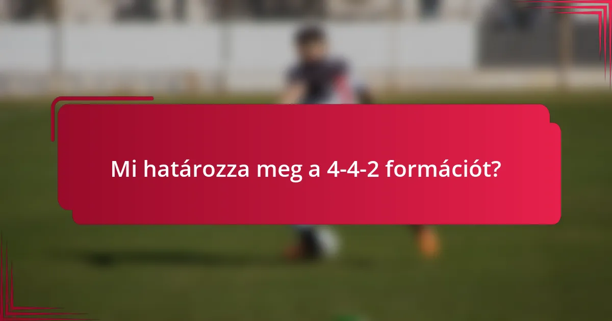 Mi határozza meg a 4-4-2 formációt?