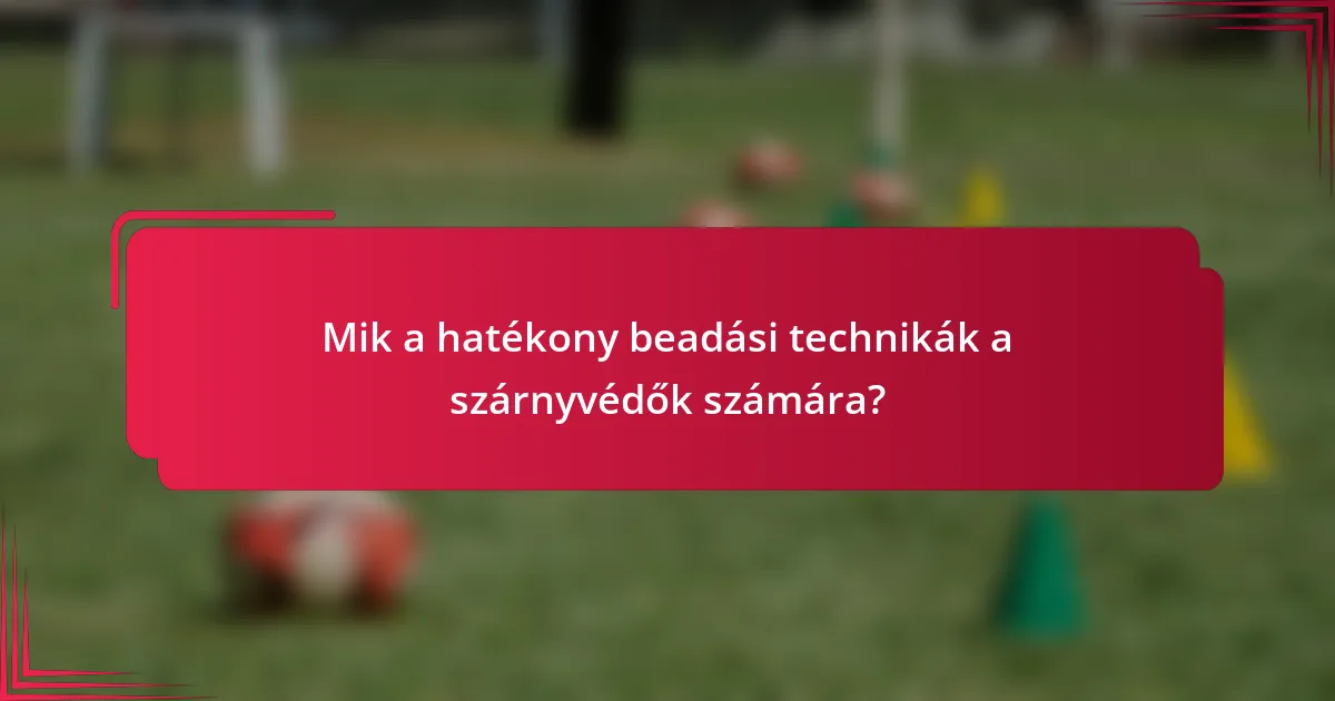 Mik a hatékony beadási technikák a szárnyvédők számára?